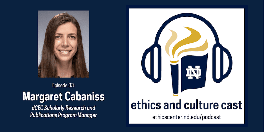 Center Staff Member Margaret Cabaniss on Her Work at the de Nicola Center for Ethics and Culture