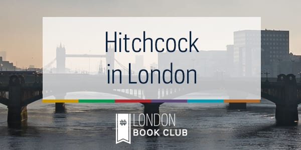 Notre Dame London Global Gateway, campus partners launch program on Hitchcock’s adaptations of London-based novels