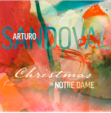 “Arturo Sandoval’s Christmas at Notre Dame”