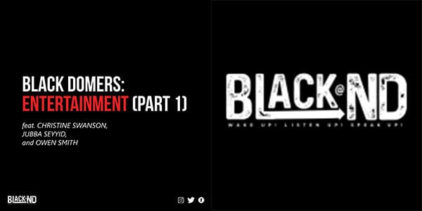 Black Domers: Entertainment (Part 1)