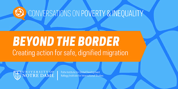 Beyond the Border: Creating action for safe, dignified migration