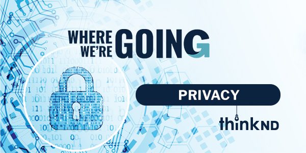 Where We’re Going: Privacy –  Global Viewpoint