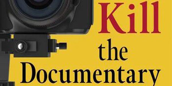 Virtual Book Launch: Jill Godmilow’s KILL THE DOCUMENTARY: A LETTER TO FILMMAKERS, STUDENTS, AND SCHOLARS