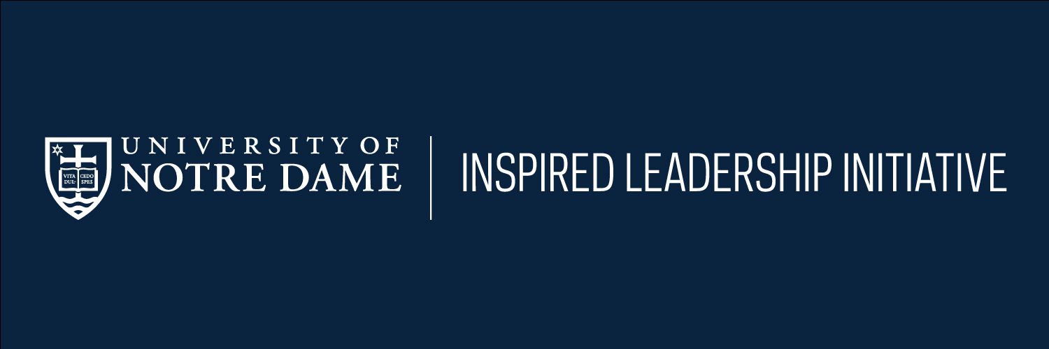 Inspired Leadership Initiative of the University of Notre Dame