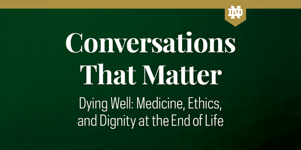 Dying Well: Medicine, Ethics, and Dignity at the End of Life